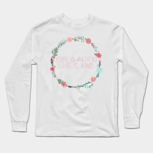 Love is patient, love is kind Long Sleeve T-Shirt